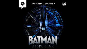 Imagem promocional da audiossérie 'Batman Despertar' - Divulgação/Spotify