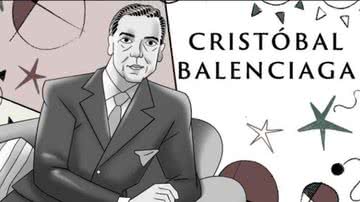 Cristóbal Balenciaga: saiba mais sobre a vida do criador da marca que impacta a moda - Divulgação